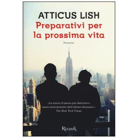 “PREPARATIVI PER LA PROSSIMA VITA”, di Atticus Lish, Rizzoli, 2016