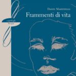 “FRAMMENTI DI VITA”, di Dante Mazzitelli, Gelsorosso