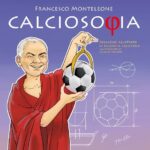 “CALCIOSOFIA: DECALOGO ILLUSTRATO DI FILOSOFIA CALCISTICA” di Francesco Monteleone: rassegna stampa